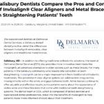 Salisbury Dentists Compare the Pros and Cons of Invisalign® Clear Aligners and Metal Braces in Straightening Patients’ Teeth